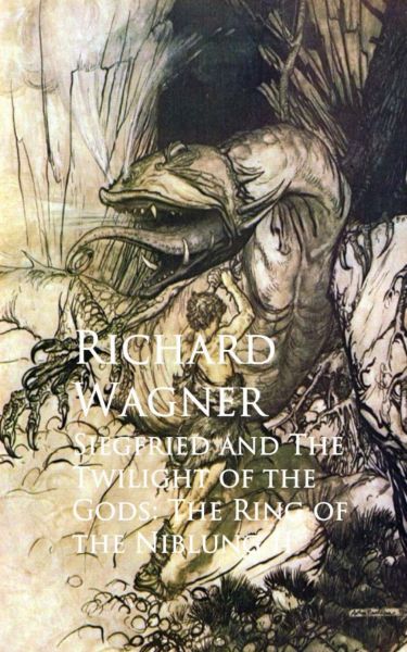 Siegfried and The Twilight of the Gods: The Ring of the Niblung II