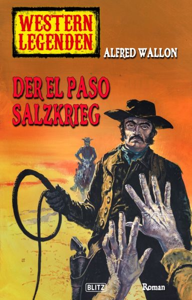 Western Legenden 43: Der El-Paso-Salzkrieg