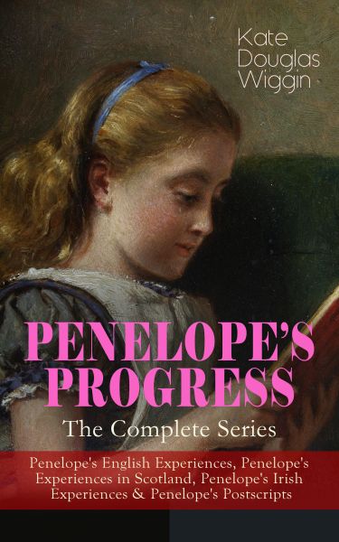 PENELOPE'S PROGRESS – The Complete Series: Penelope's English Experiences, Penelope's Experiences in