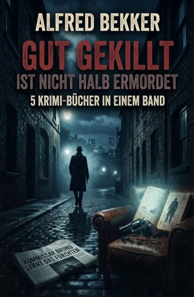Gut gekillt ist nicht halb ermordet: 5 Krimi-Bücher in einem Band