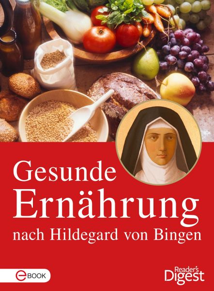 Gesunde Ernährung nach Hildegard von Bingen