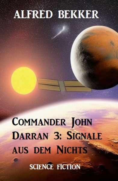 Commander John Darran 3: Signale aus dem Nichts