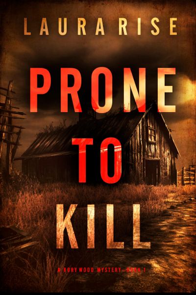 Prone to Kill (A Rory Wood Suspense Thriller—Book One)