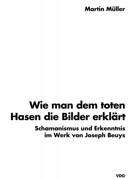 Wie man dem toten Hasen die Bilder erklärt