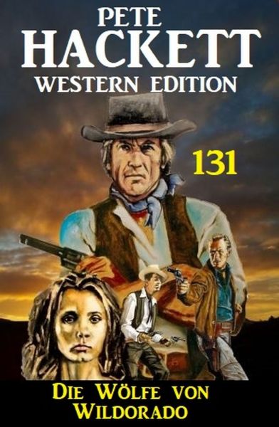 Die Wölfe von Wildorado: Pete Hackett Western Edition 131