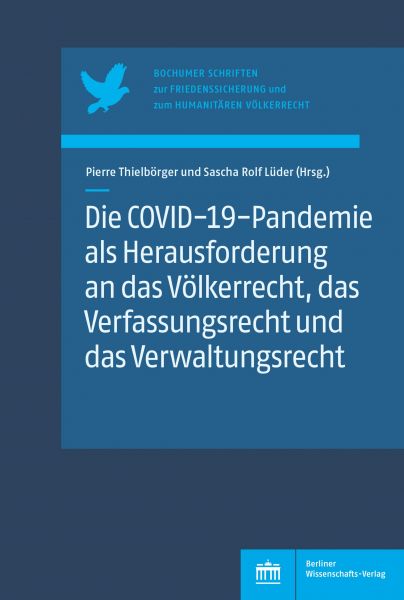 Die COVID-19-Pandemie als Herausforderung an das Völkerrecht, das Verfassungsrecht und das Verwaltun