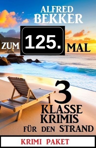 Zum 125. Mal 3 klasse Krimis für den Strand