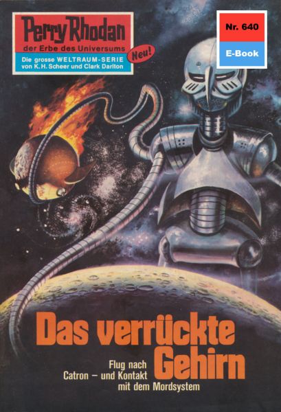 Perry Rhodan 640: Das verrückte Gehirn