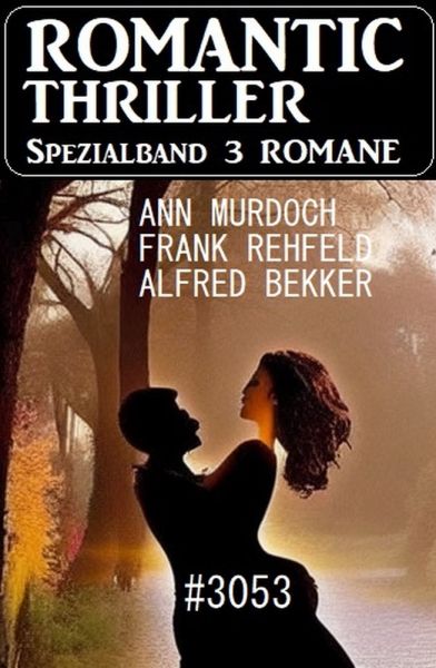 Romantic Thriller Spezialband 3053 - 3 Romane