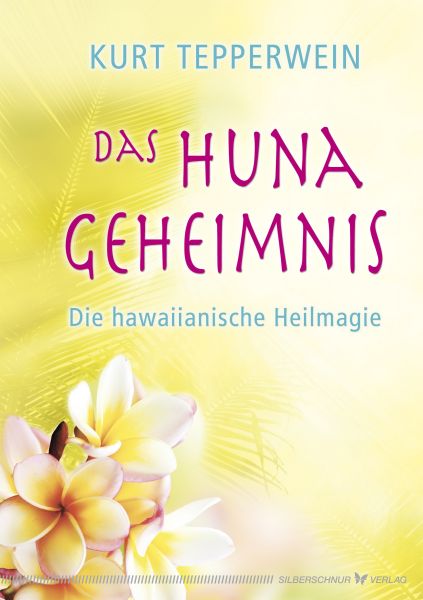 Das Huna-Geheimnis