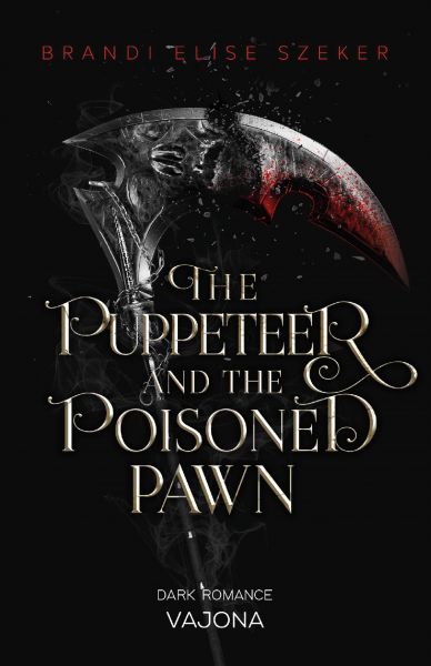 The Puppeteer and The Poisoned Pawn (The Pawn and The Puppet 3)