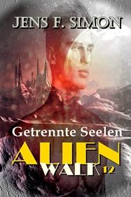 Getrennte Seelen (AlienWalk 12)