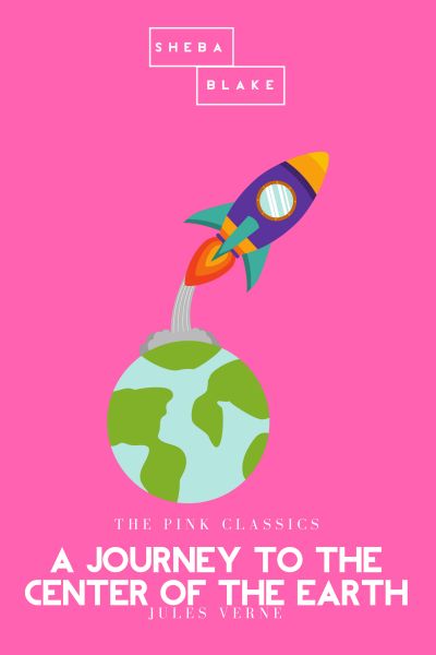A Journey to the Center of the Earth | The Pink Classics
