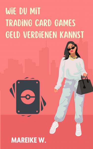 Wie du mit Trading Card Games Geld verdienen kannst