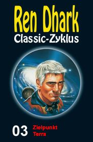 Ren Dhark Classic-Zyklus 3: Zielpunkt Terra