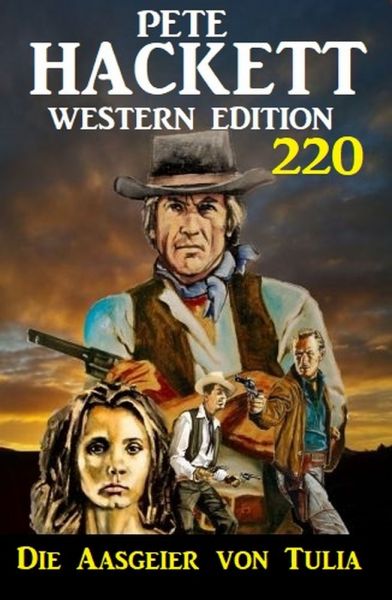 Die Aasgeier von Tulia: Pete Hackett Western Edition 220