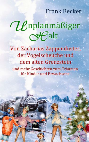 Unplanmäßiger Halt - Von Zacharias Zappenduster, der Vogelscheuche und dem alten Grenzstein und mehr