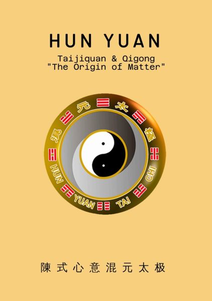 HUN YUAN Taijiquan & Qigong "The Origin of Matter"