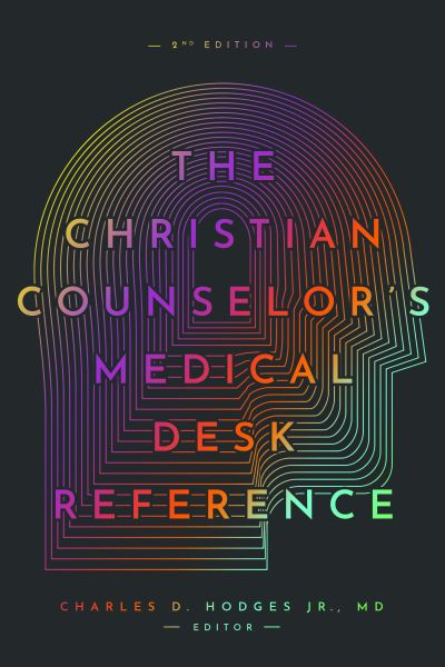 The Christian Counselor's Medical Desk Reference