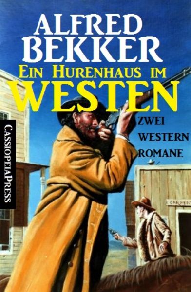 Ein Hurenhaus im Westen: Zwei Western Romane