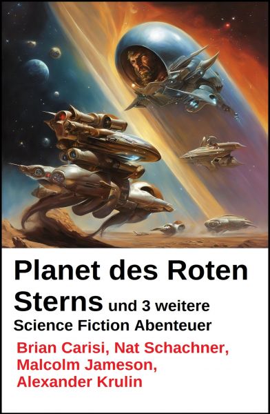 Planet des Roten Sterns und 3 weitere Science Fiction Abenteuer