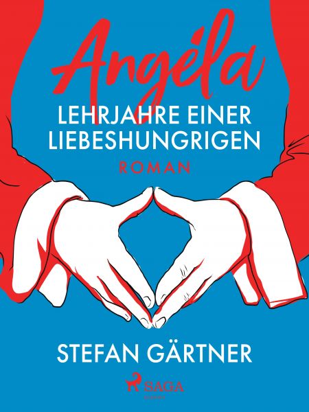 Angéla – Lehrjahre einer Liebeshungrigen
