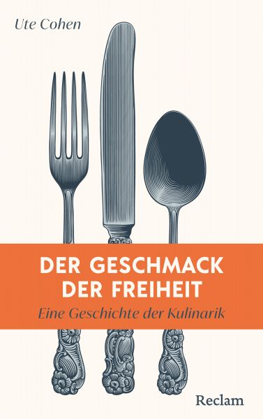 Der Geschmack der Freiheit. Eine Geschichte der Kulinarik