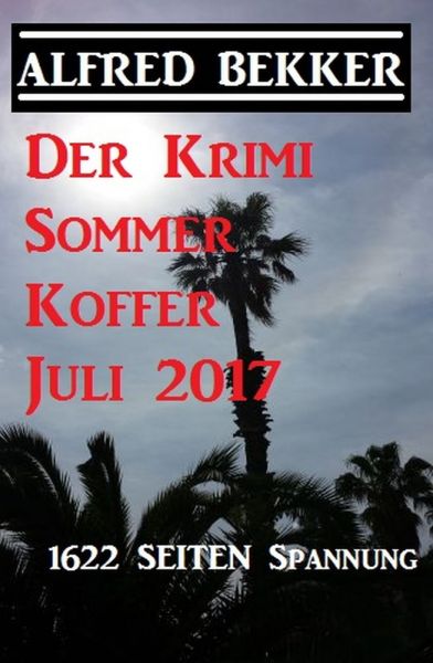 Der Krimi Sommer Koffer Juli 2017 - 1622 Seiten Spannung