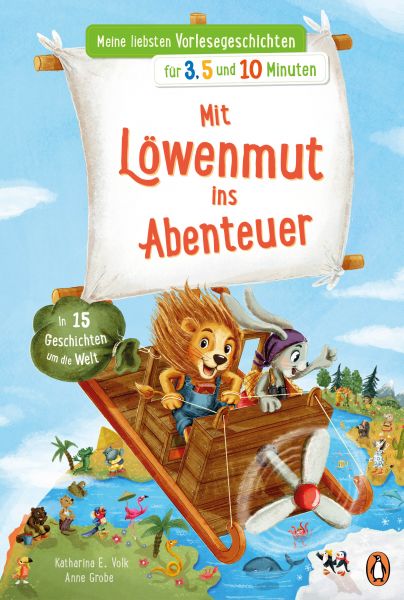 Meine liebsten Vorlesegeschichten für 3,5 und 10 Minuten - Mit Löwenmut ins Abenteuer – In 15 Geschi