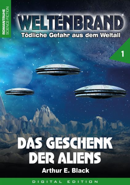 WELTENBRAND - Tödliche Gefahr aus dem Weltall 1: Das Geschenk der Aliens