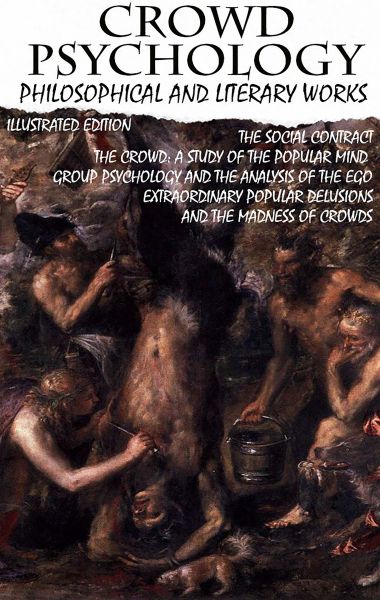 Crowd psychology. Philosophical and Literary Works. Illustrated Edition