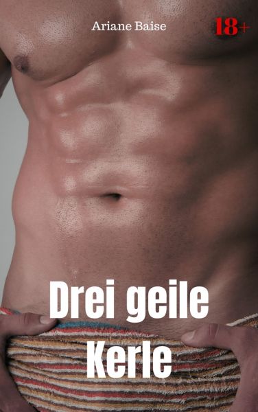 Drei geile Kerle