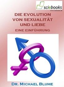 Die Evolution von Sexualität und Liebe