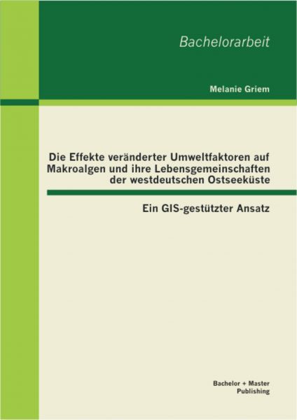 Die Effekte veränderter Umweltfaktoren auf Makroalgen und ihre Lebensgemeinschaften der westdeutsche