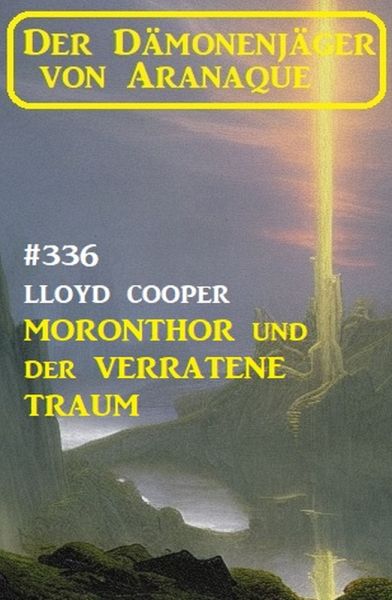 Moronthor und ​der verratene Traum: Der Dämonenjäger von Aranaque 336