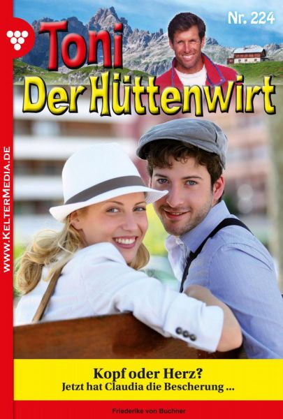 Toni der Hüttenwirt 224 – Heimatroman