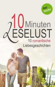 10 Minuten Leselust - Band 2: 10 romantische Liebesgeschichten