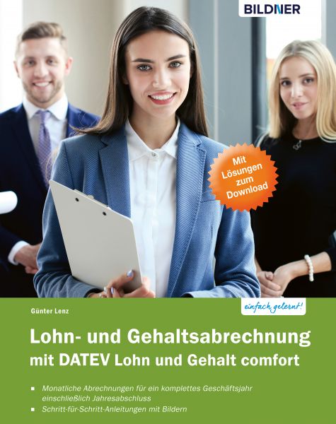 Lohn- und Gehaltsabrechnung 2019 mit DATEV Lohn und Gehalt comfort: Das komplette Lernbuch für Einst