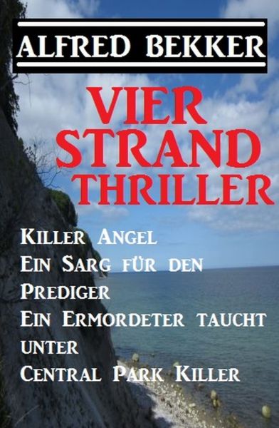 Vier Strand Thriller: Killer Angel/Ein Sarg für den Prediger/ Ein Ermordeter taucht unter/ Central P