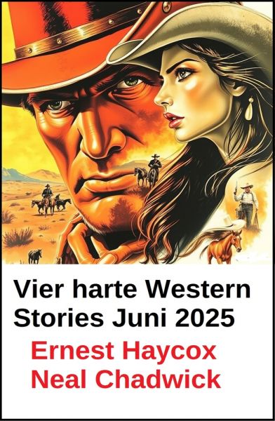 Vier harte Western Stories Juni 2025