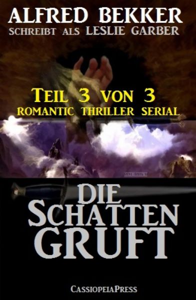 Die Schattengruft, Teil 3 von 3 (Romantic Thriller Serial)