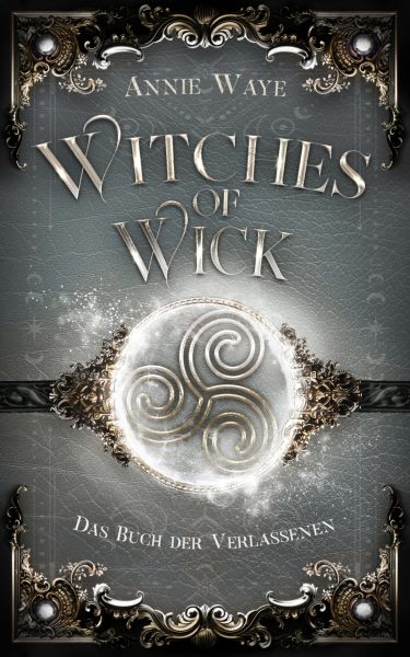 Witches of Wick: Das Buch der Verlassenen