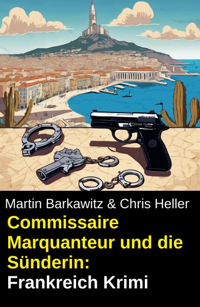 Commissaire Marquanteur und die Sünderin: Frankreich Krimi