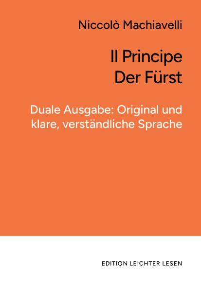 Il Principe | Der Fürst. In klarer, moderner Sprache.