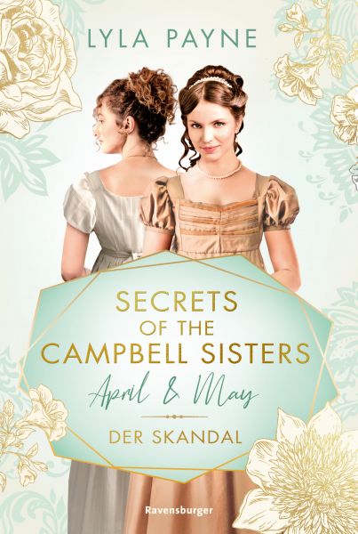 Secrets of the Campbell Sisters, Band 1: April & May. Der Skandal (Sinnliche Regency Romance von der