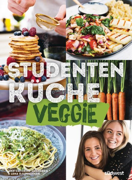 Studentenküche veggie - Mehr als 60 einfache vegetarische Rezepte, Infos zu leckerem Fleischersatz u