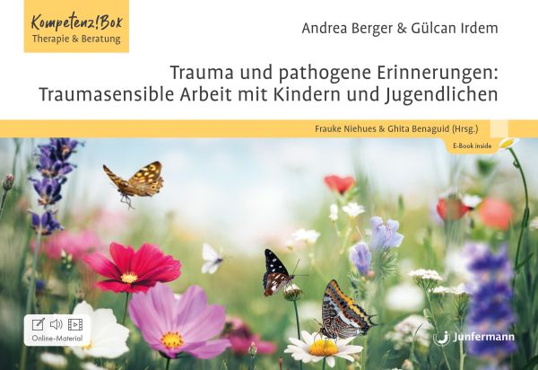Trauma und pathogene Erinnerungen: Traumasensible Arbeit mit Kindern und Jugendlichen