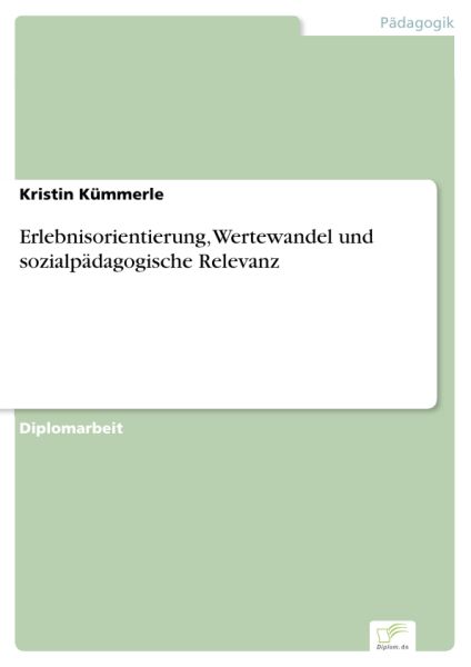 Erlebnisorientierung, Wertewandel und sozialpädagogische Relevanz