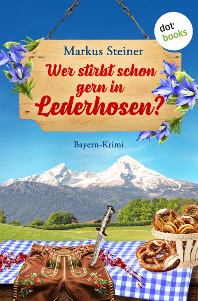 Wer stirbt schon gern in Lederhosen?