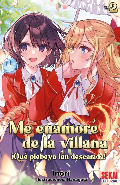 Me enamoré de la villana: ¡Qué plebeya tan descarada! Vol.2